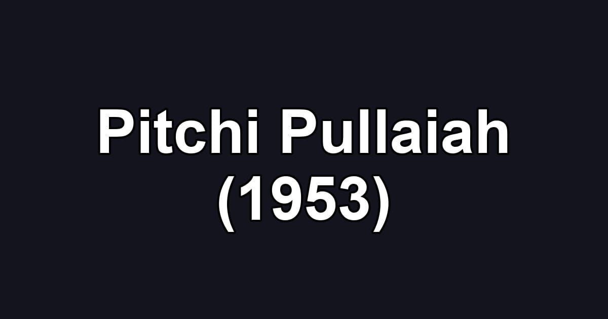 Pitchi Pullaiah (1953)