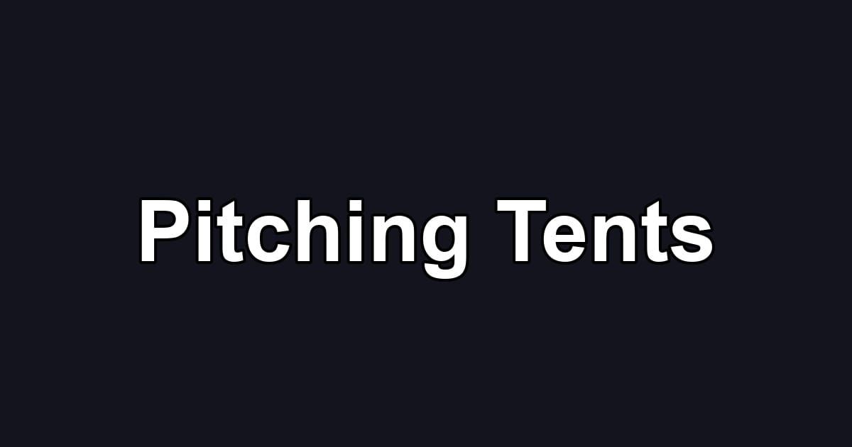 Pitching Tents