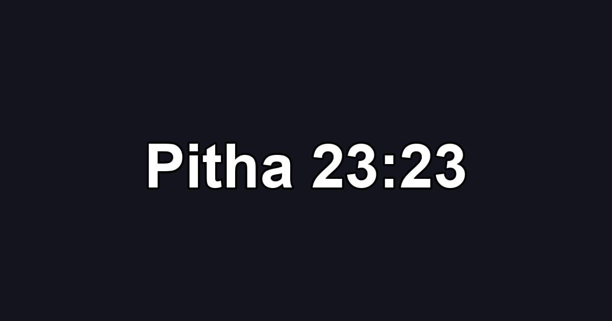 Pitha 23:23