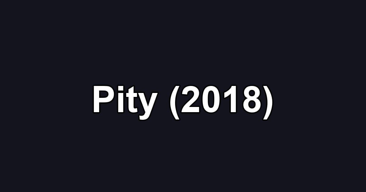 Pity (2018)