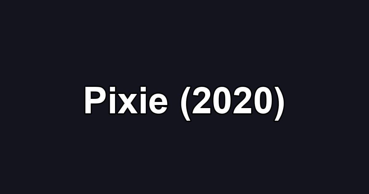 Pixie (2020)