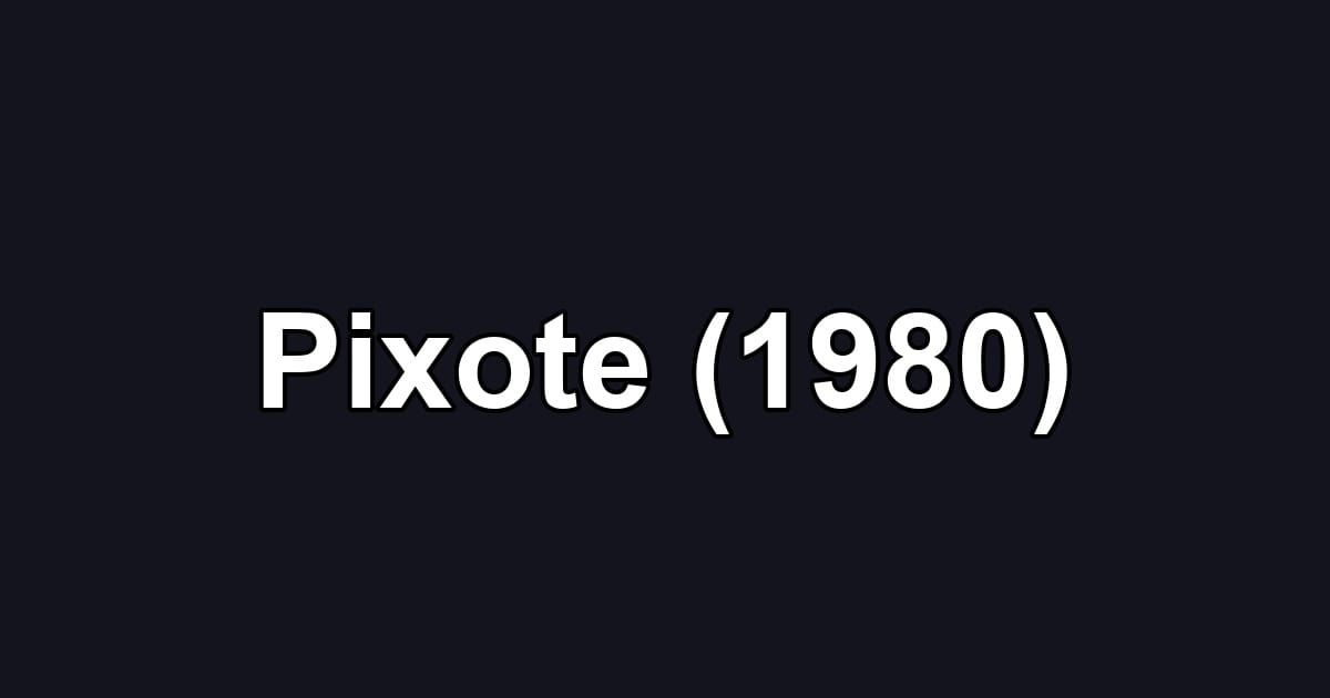 Pixote (1980)