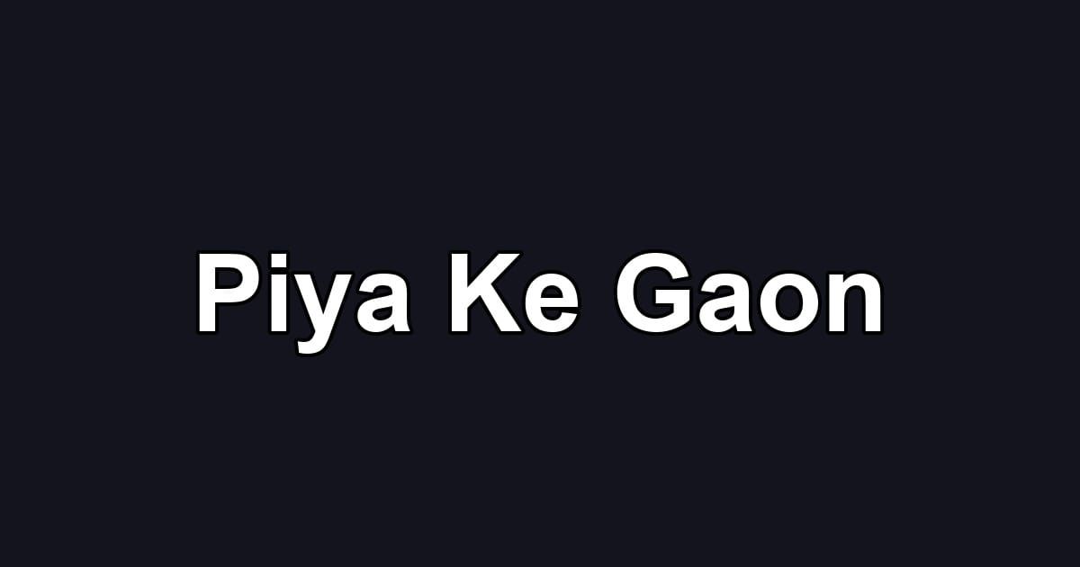 Piya Ke Gaon