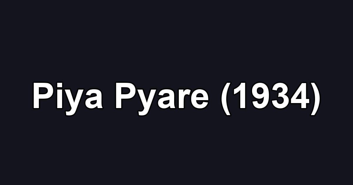 Piya Pyare (1934)