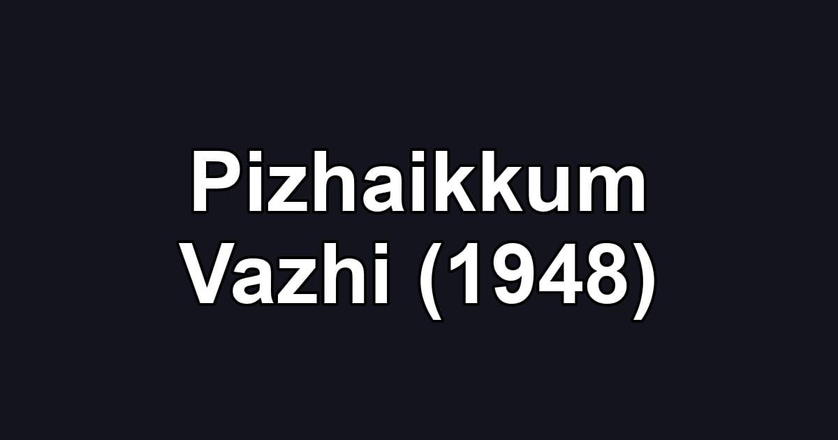 Pizhaikkum Vazhi (1948)