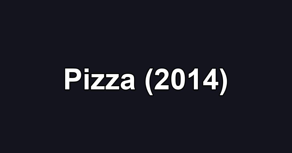 Pizza (2014)
