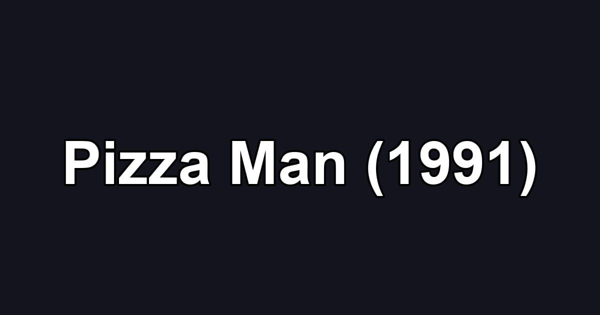 Pizza Man (1991)