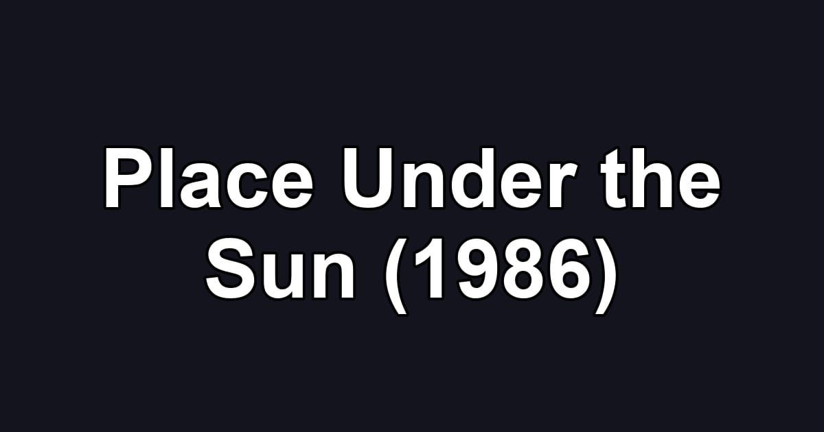 Place Under the Sun (1986)