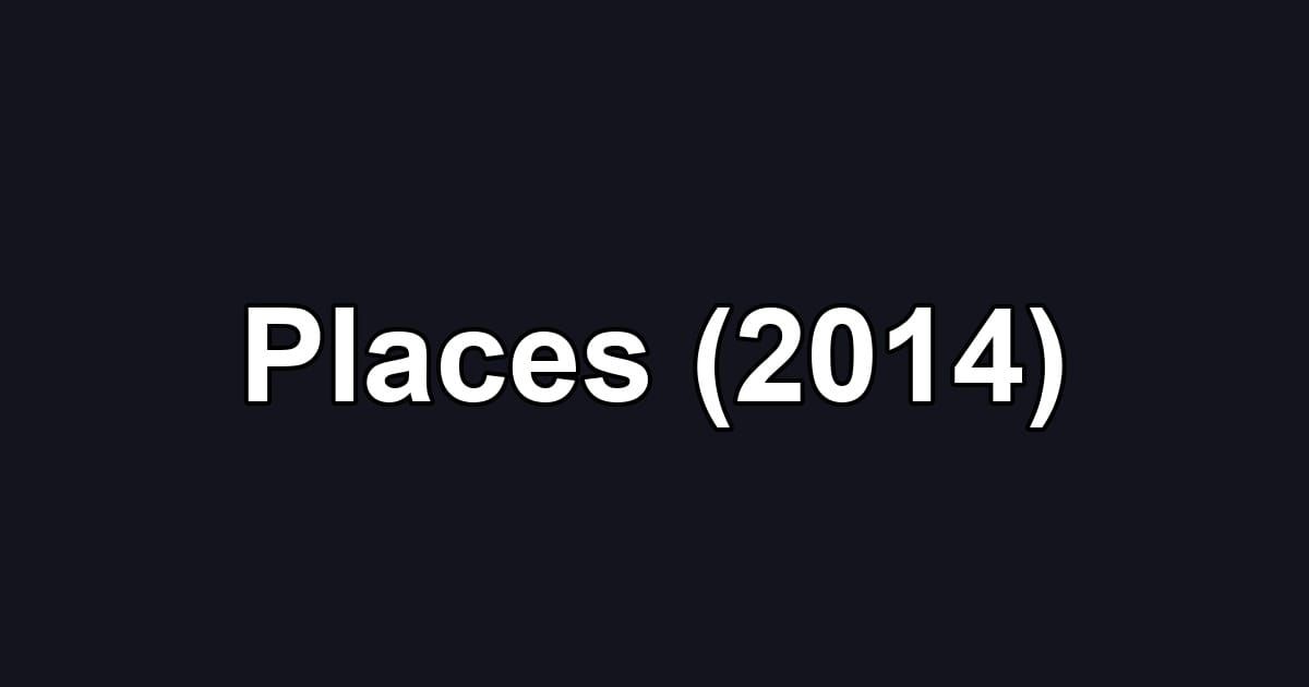 Places (2014)