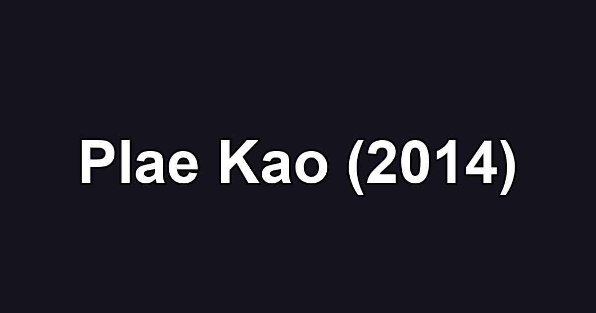 Plae Kao (2014)