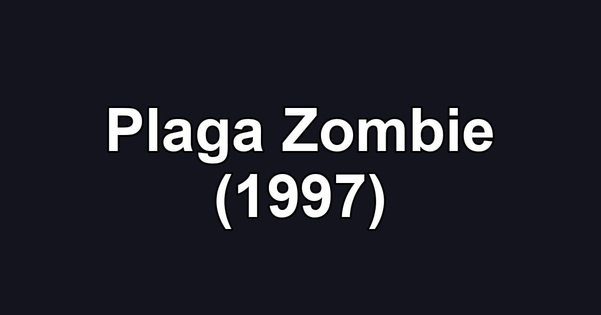 Plaga Zombie (1997)