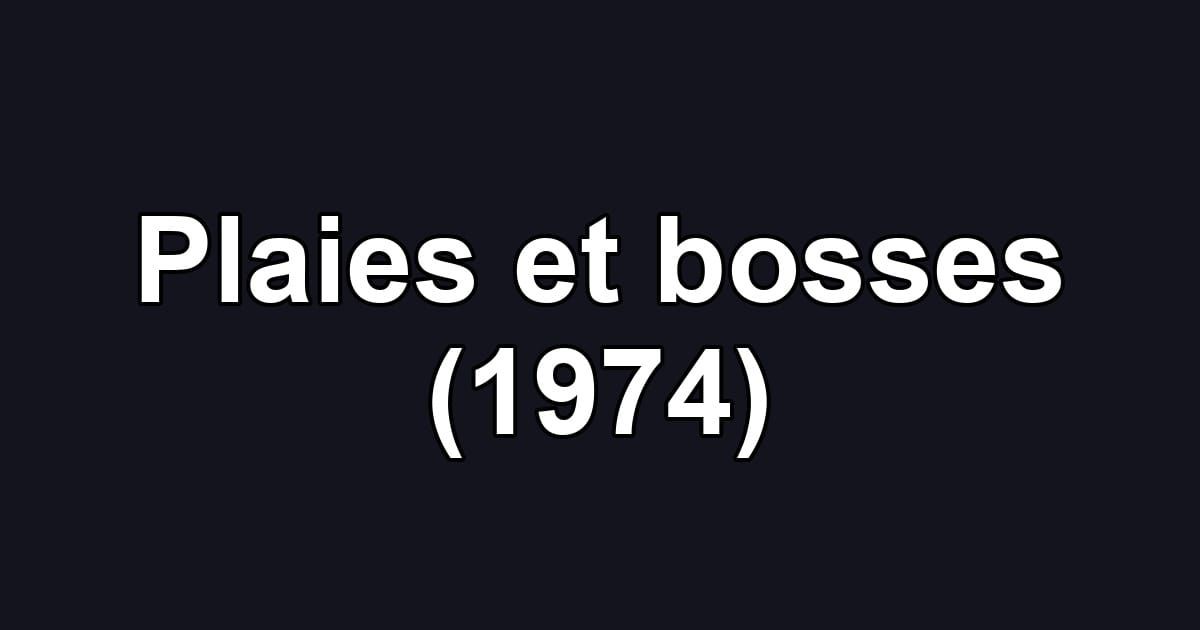 Plaies et bosses (1974)