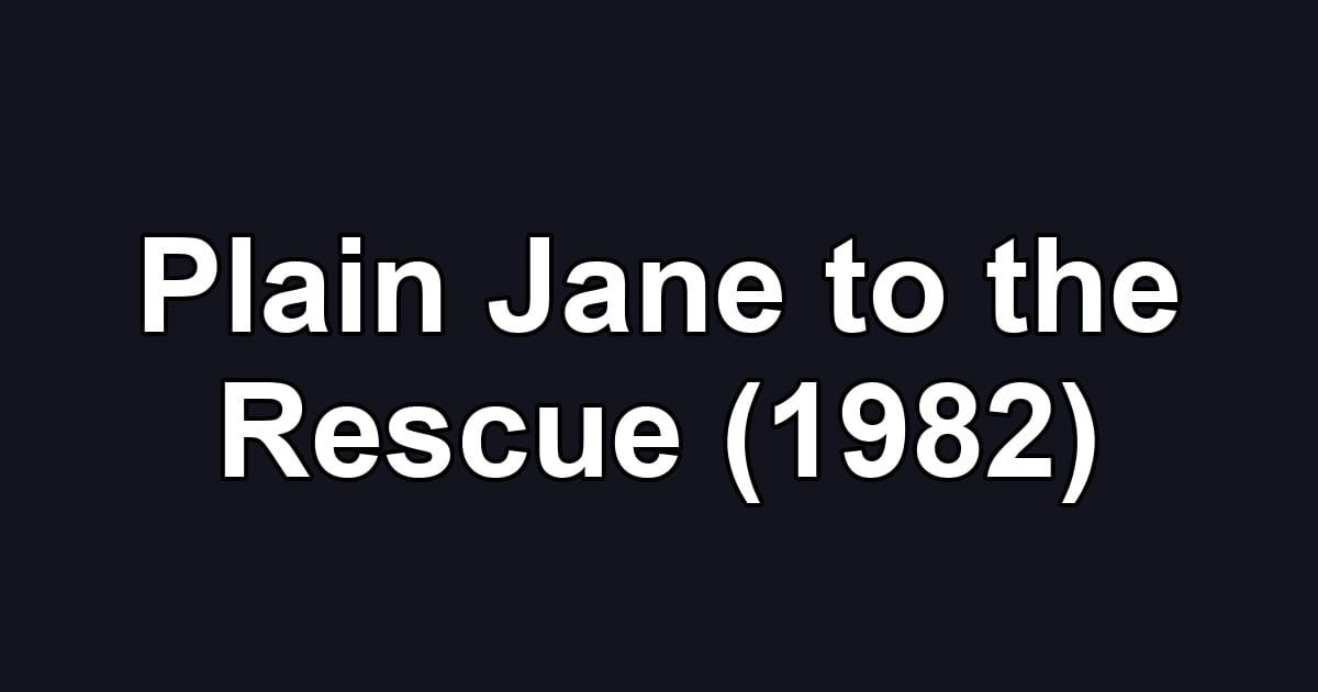 Plain Jane to the Rescue (1982)