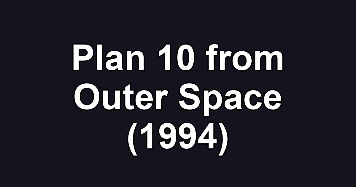 Plan 10 from Outer Space (1994)