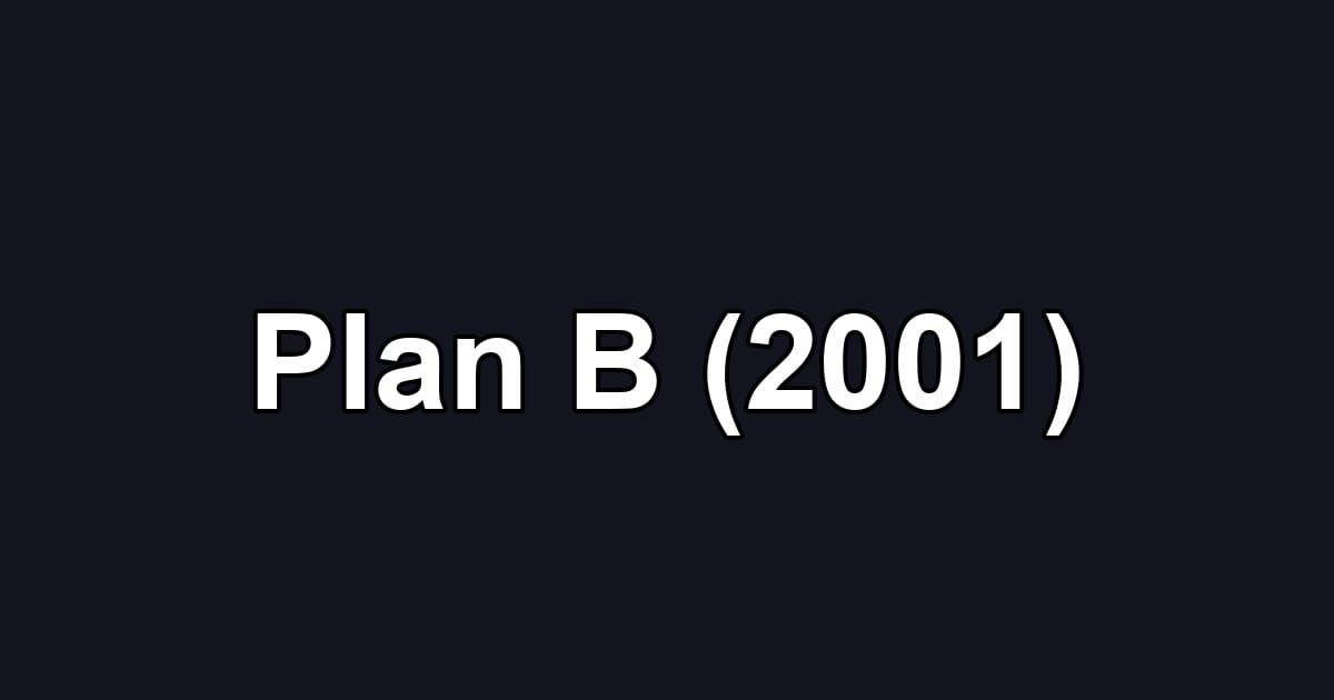 Plan B (2001)