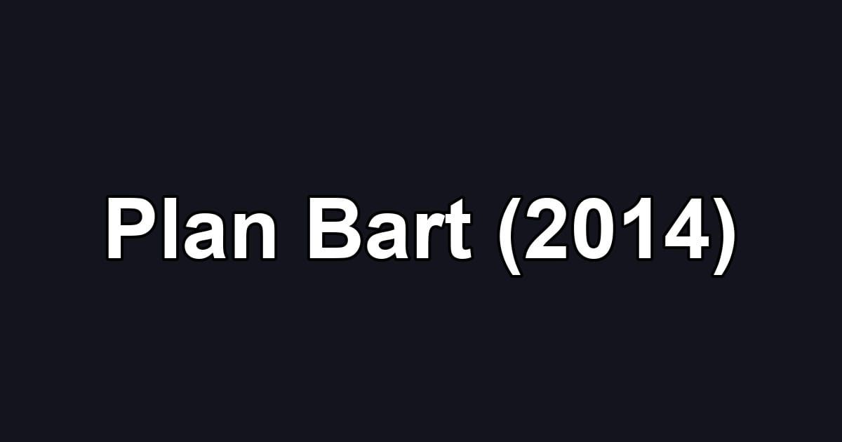 Plan Bart (2014)