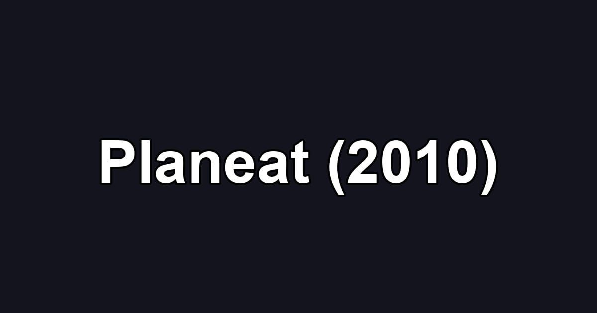 Planeat (2010)
