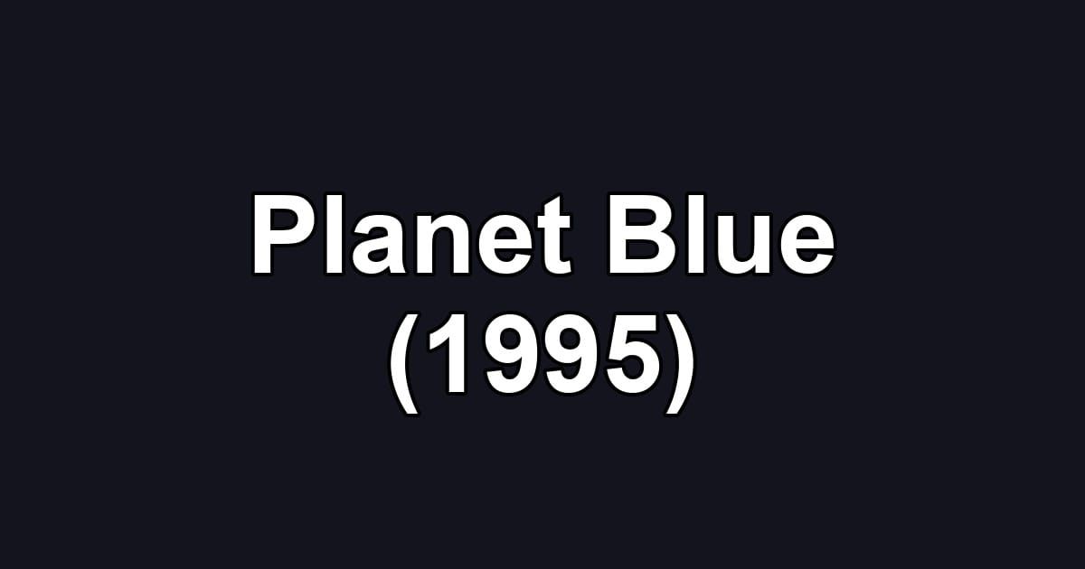 Planet Blue (1995)