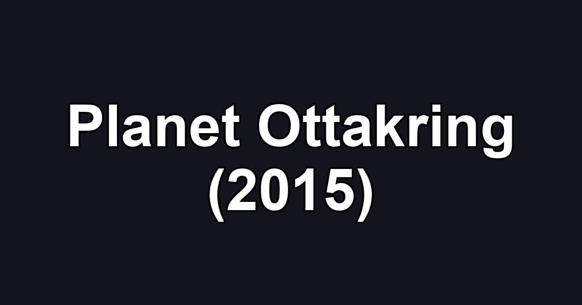 Planet Ottakring (2015)