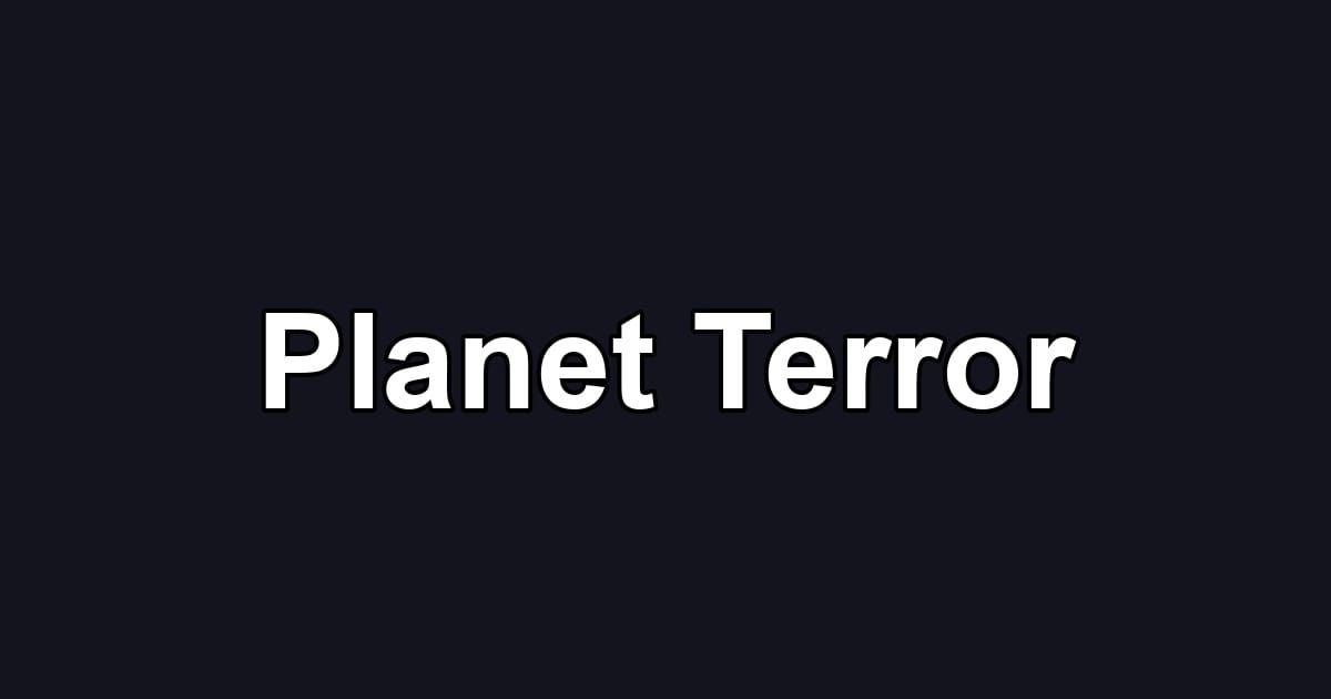 Planet Terror