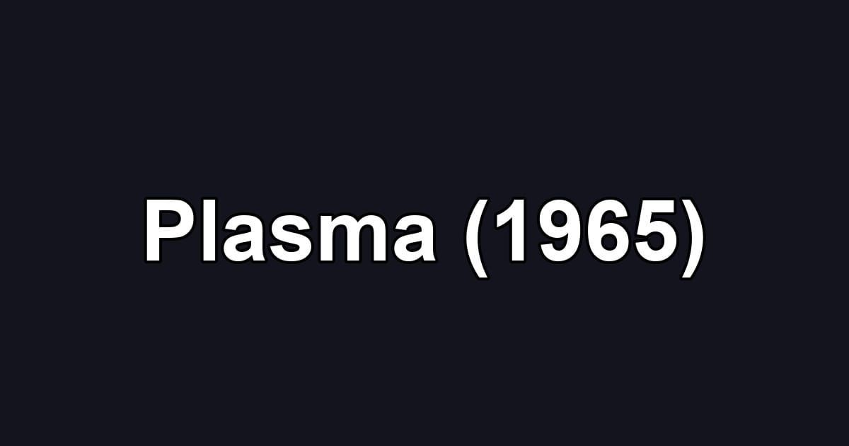 Plasma (1965)
