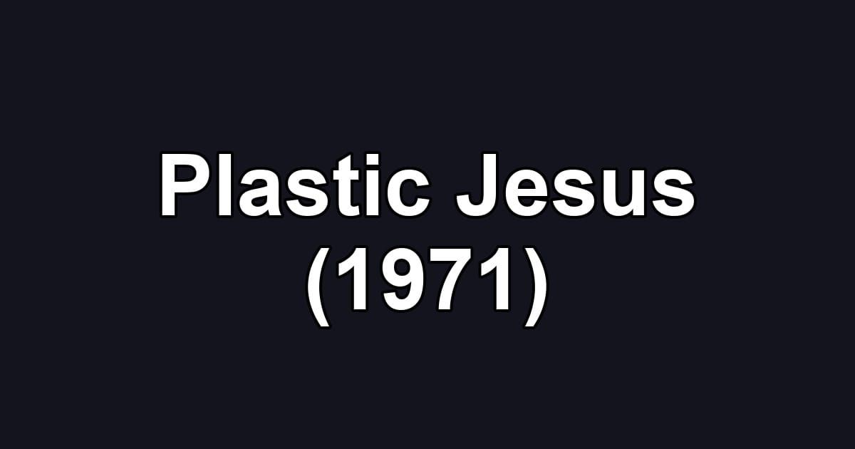 Plastic Jesus (1971)