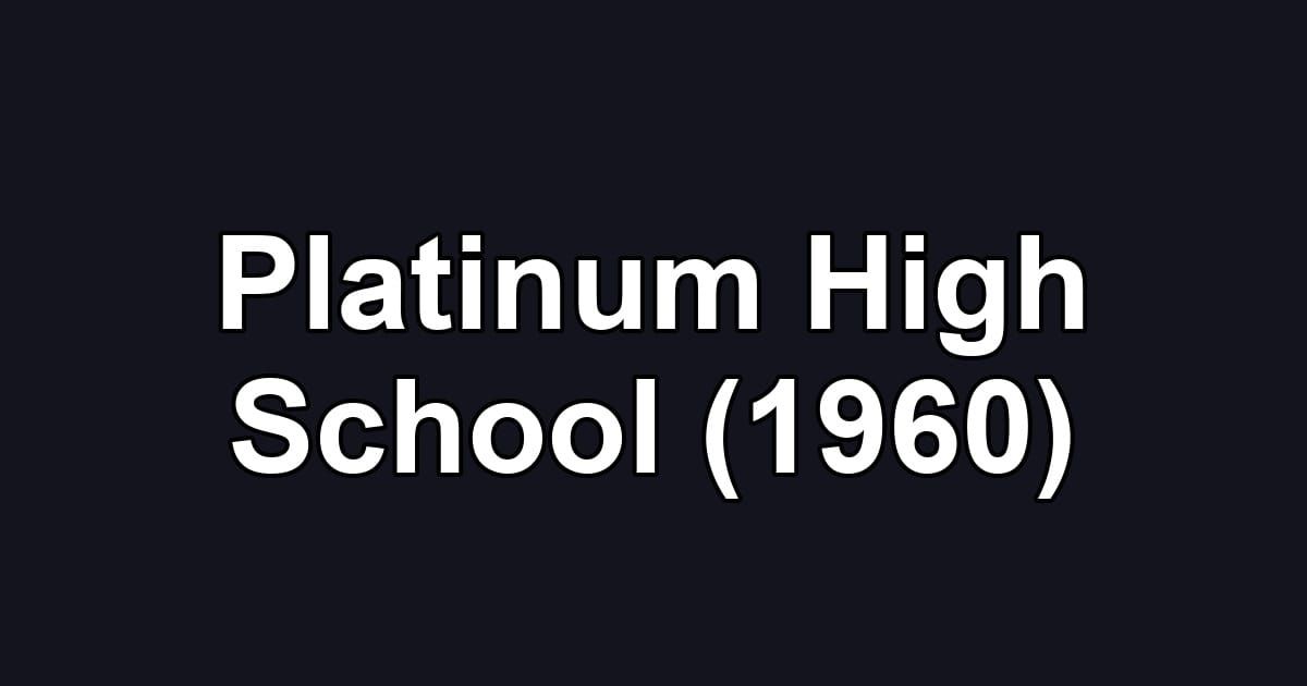 Platinum High School (1960)