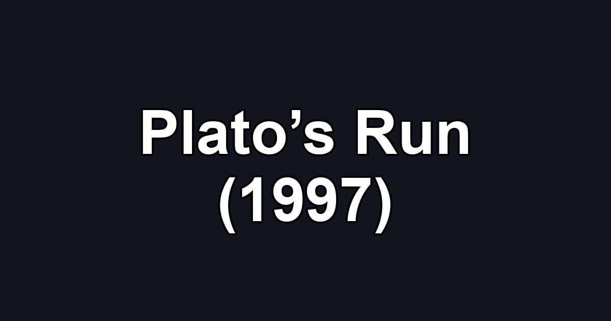 Plato’s Run (1997)