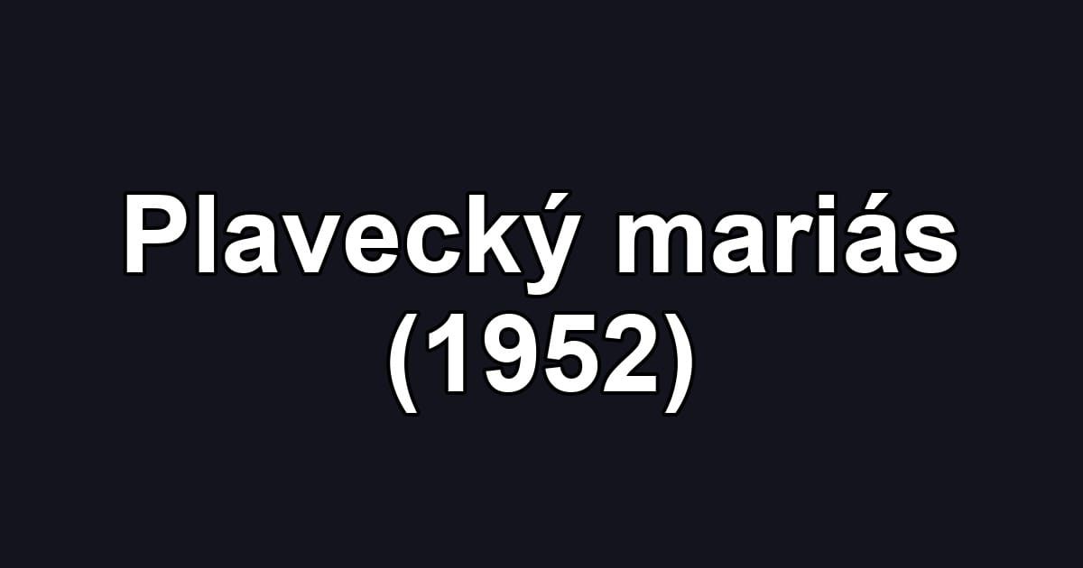 Plavecký mariás (1952)