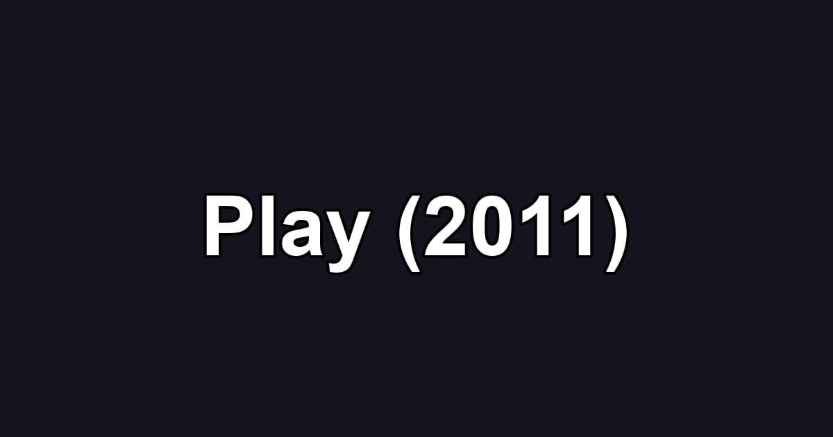 Play (2011)