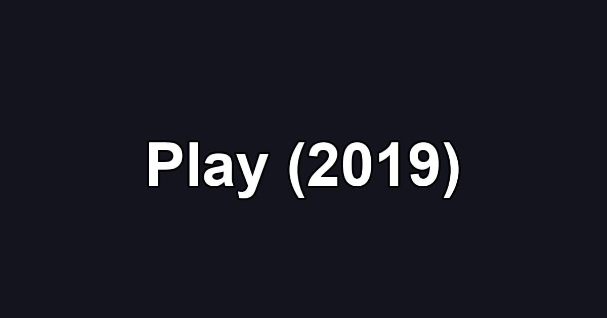 Play (2019)