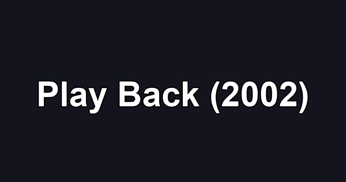 Play Back (2002)