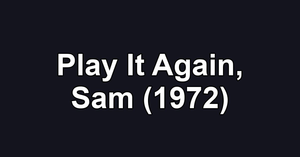 Play It Again, Sam (1972)