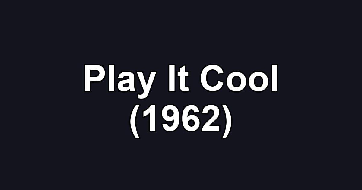 Play It Cool (1962)