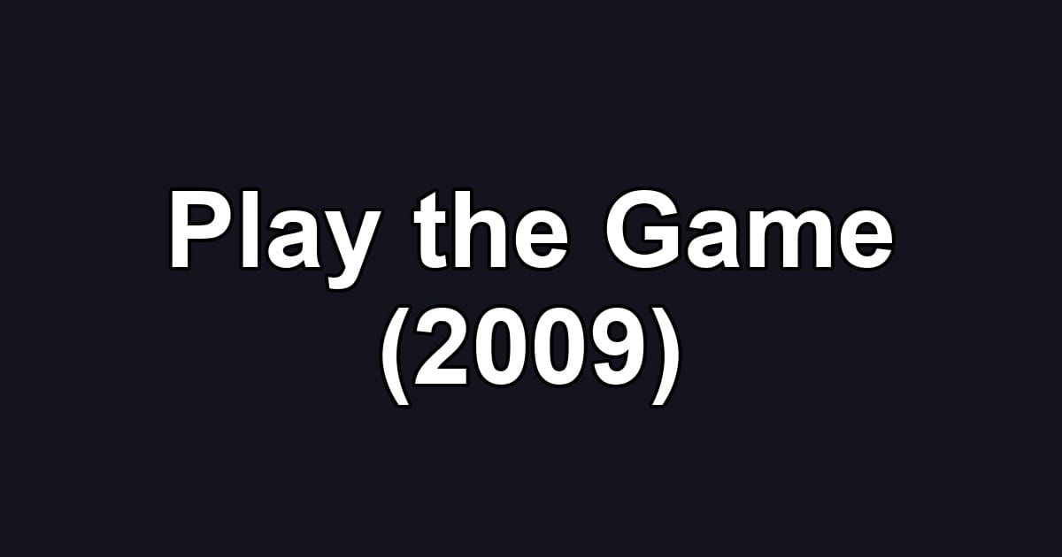 Play the Game (2009)