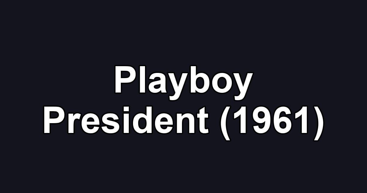 Playboy President (1961)