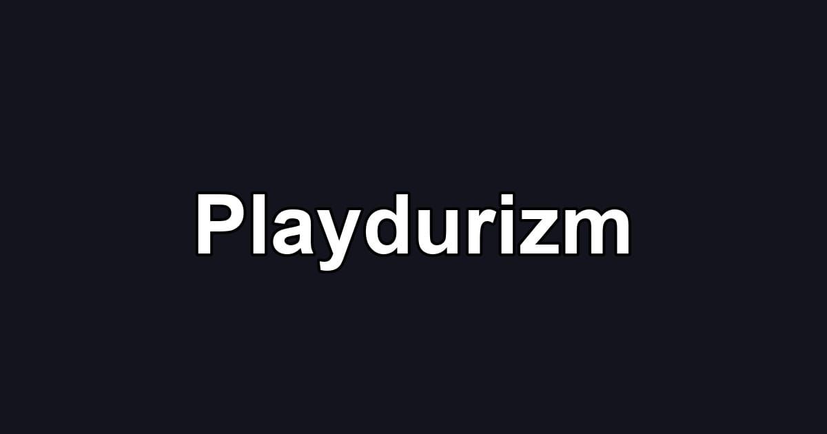 Playdurizm