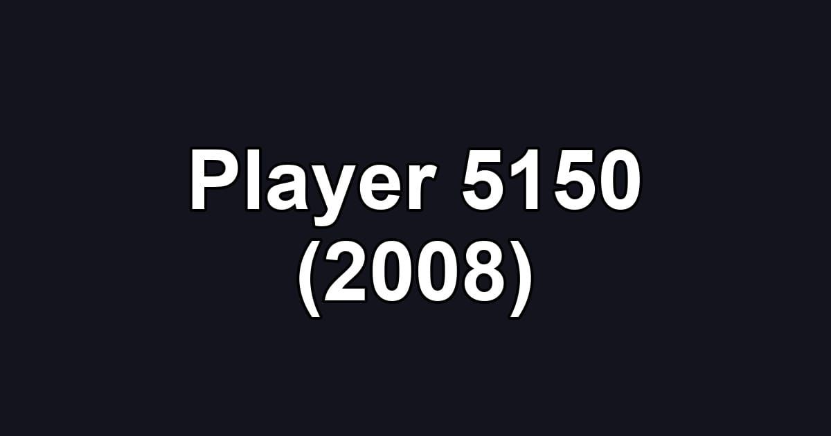 Player 5150 (2008)
