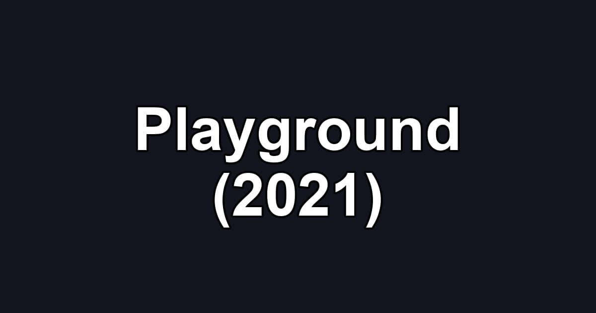 Playground (2021)