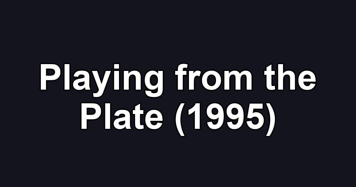 Playing from the Plate (1995)