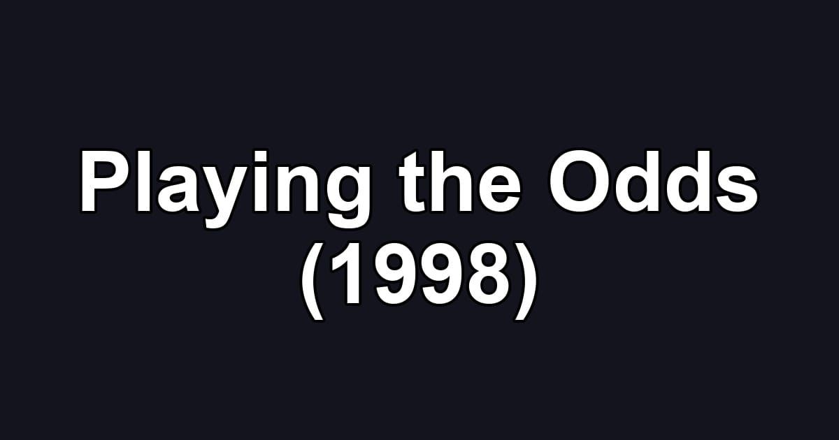 Playing the Odds (1998)