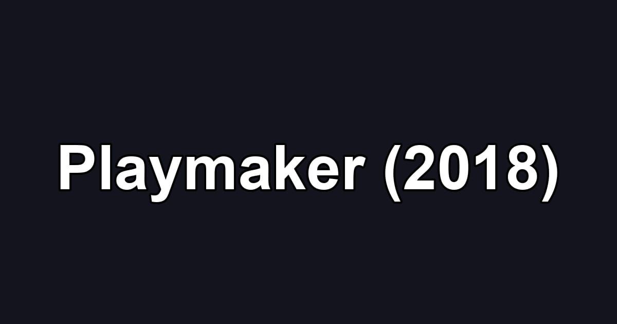 Playmaker (2018)