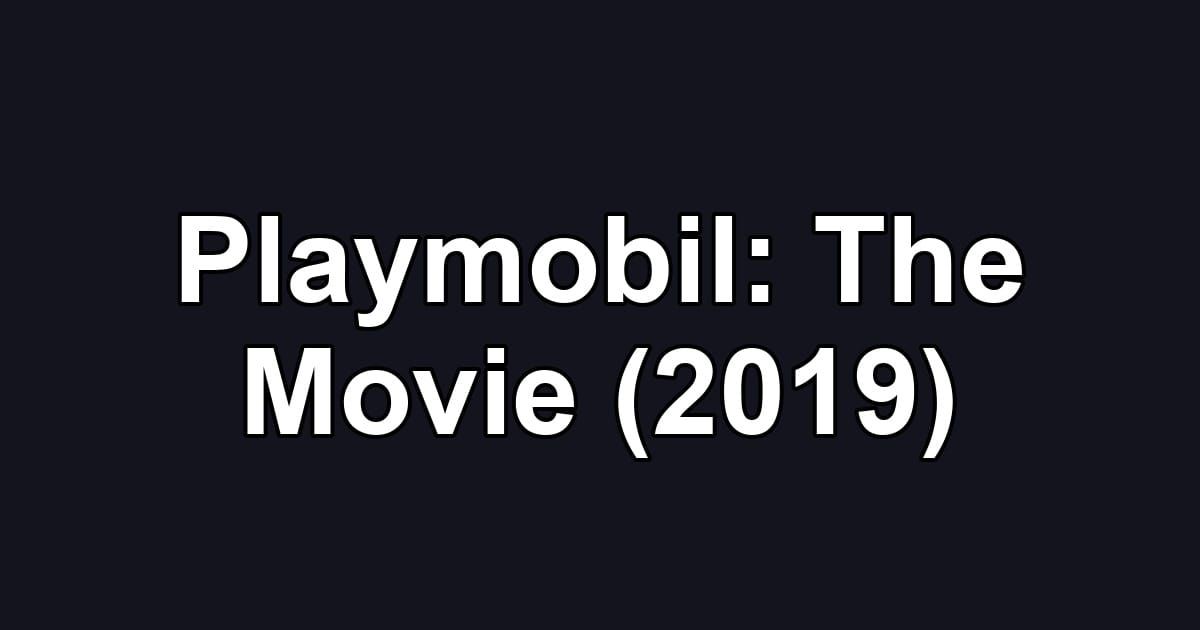 Playmobil: The Movie (2019)