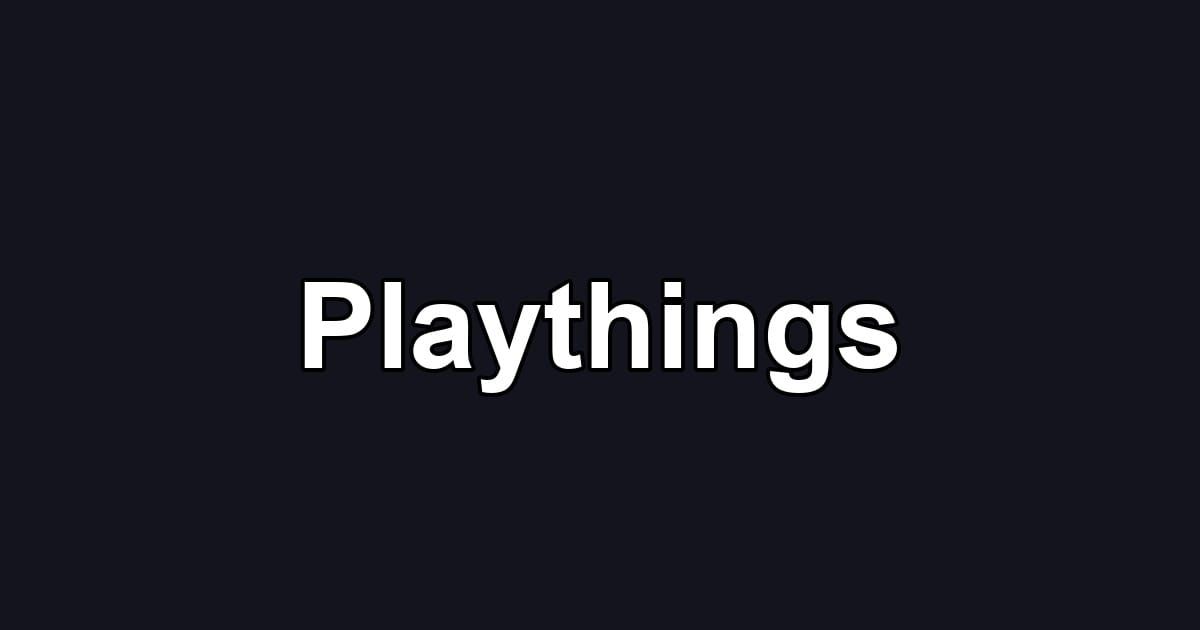 Playthings