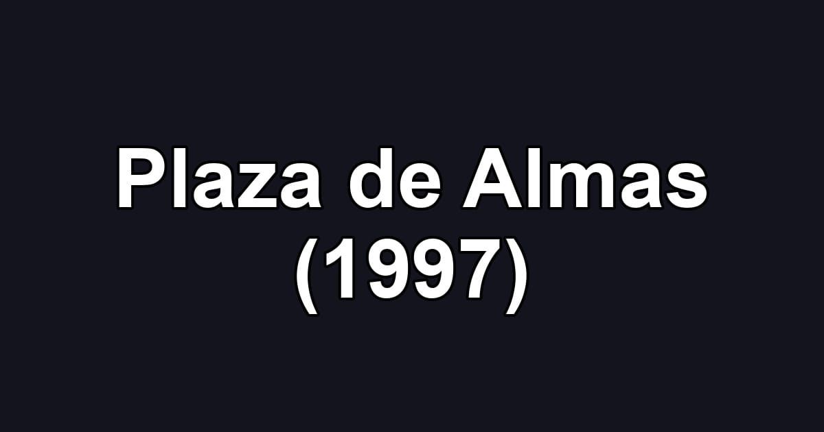 Plaza de Almas (1997)