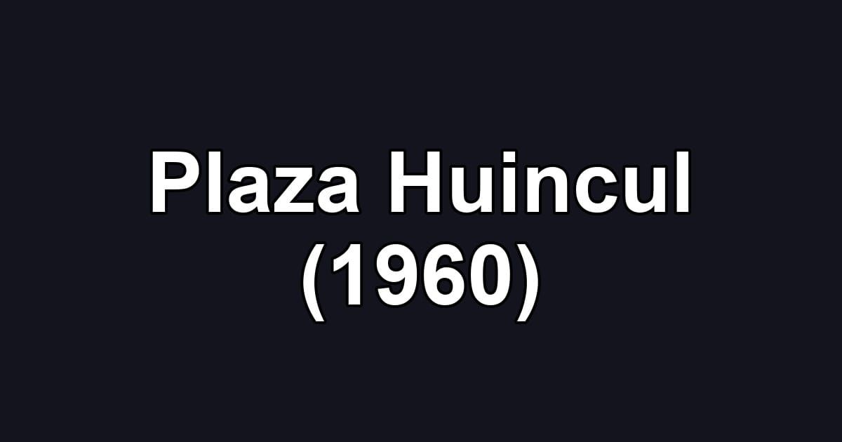 Plaza Huincul (1960)