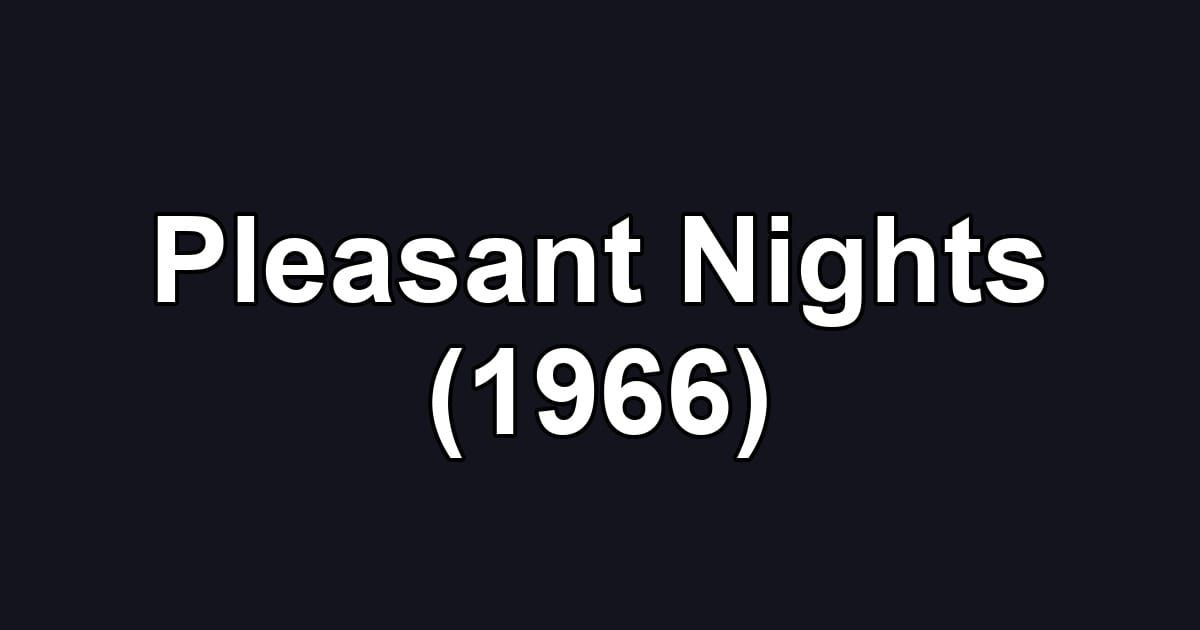 Pleasant Nights (1966)