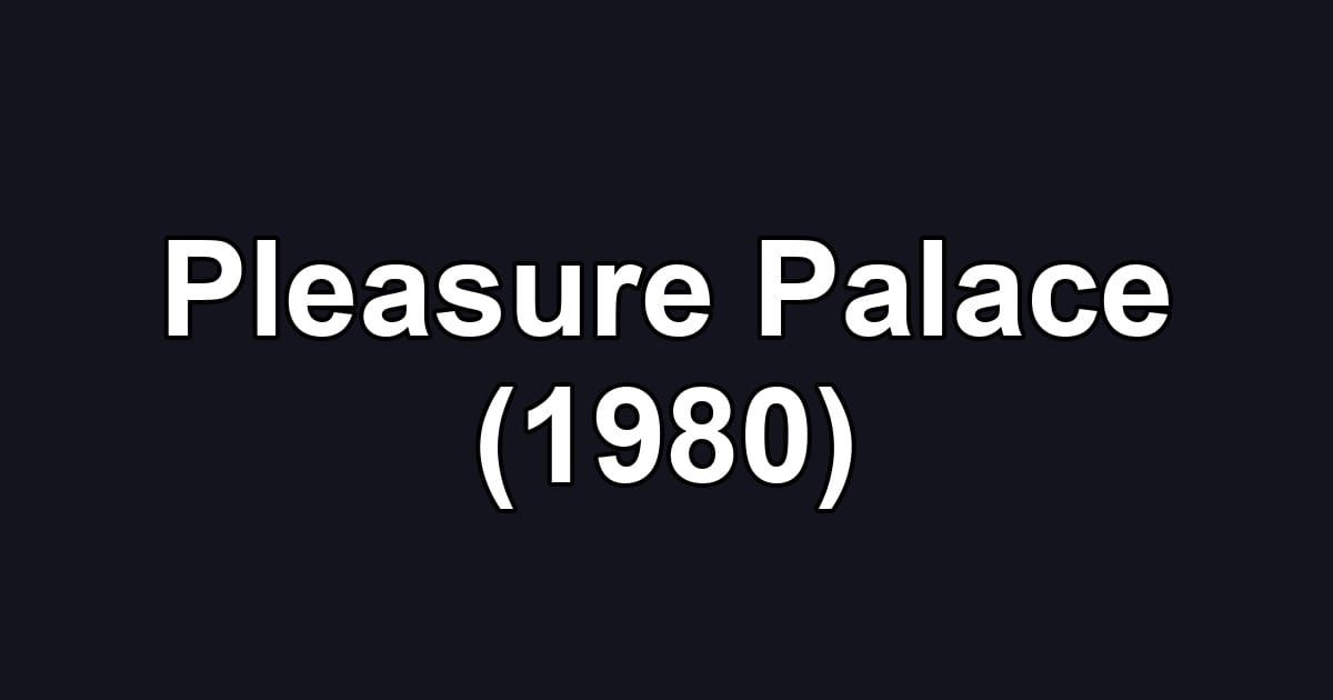 Pleasure Palace (1980)