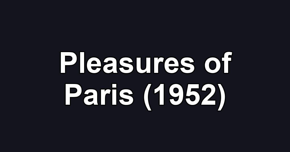 Pleasures of Paris (1952)