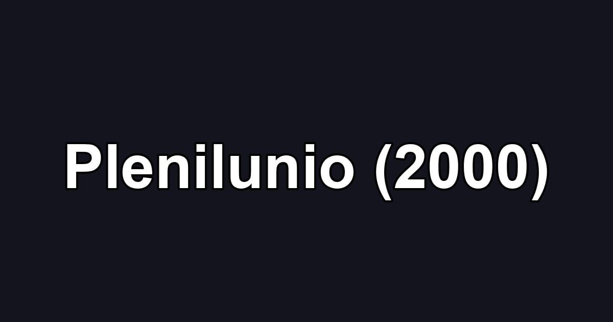 Plenilunio (2000)